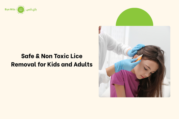 Safe & Non Toxic Lice Removal for Kids and Adults