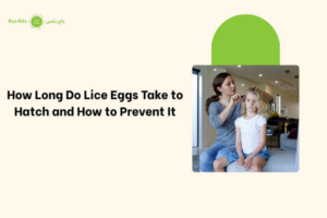 How Long Do Lice Eggs Take to Hatch and How to Prevent It