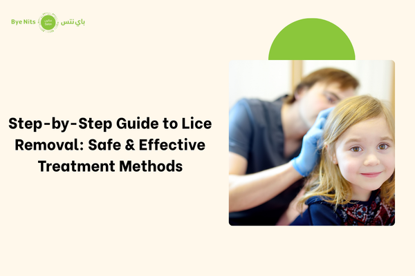 Step-by-Step Guide to Lice Removal Safe & Effective Treatment Methods