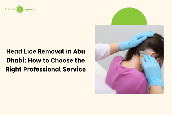 Professional head lice removal service in Abu Dhabi using safe and non-toxic treatment for children and adults.